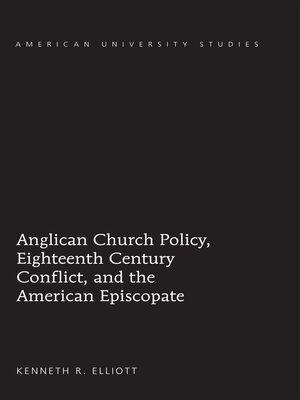 cover image of Anglican Church Policy, Eighteenth Century Conflict, and the American Episcopate